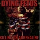 DYING FETUS - CD - Killing on Adrenaline